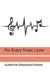 For Every Music Lover