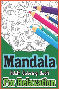 Mandala Adult Coloring Book For Relaxation