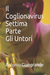 Il Coglionavirus Settima Parte Gli Untori