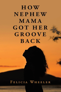 How Nephew Mama Got Her Groove Back