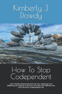 How To Stop Codependent