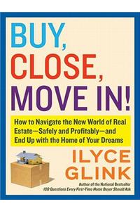 Buy, Close, Move In!