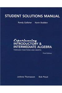 Student Solutions Manual for Experiencing Introductory and Intermediate Algebra Through Functions and Graphs