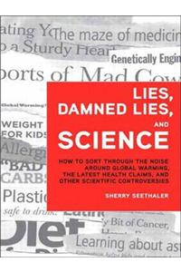 Lies, Damned Lies, and Science