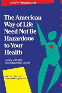 American Way of Life Need Not Be Hazardous to Your Health
