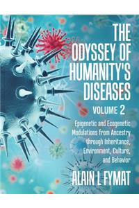 The Odyssey of Humanity's Diseases Volume 2