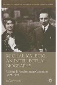 Michal Kalecki: An Intellectual Biography, Volume 1