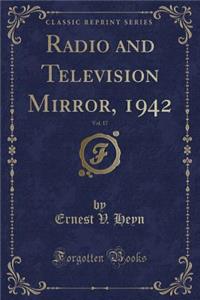 Radio and Television Mirror, 1942, Vol. 17 (Classic Reprint)