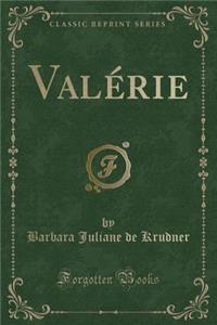 ValÃ©rie (Classic Reprint)