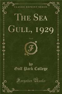 The Sea Gull, 1929, Vol. 8 (Classic Reprint)