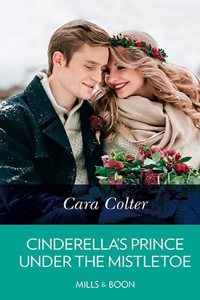 Cinderella's Prince Under The Mistletoe