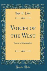 Voices of the West: Poems of Washington (Classic Reprint)