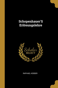 Schopenhauer'S Erlösungslehre