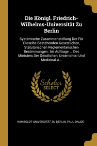 Königl. Friedrich-Wilhelms-Universität Zu Berlin