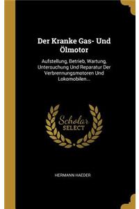 Der Kranke Gas- Und Ölmotor