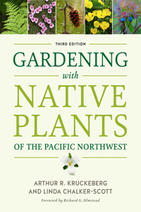 Gardening with Native Plants of the Pacific Northwest