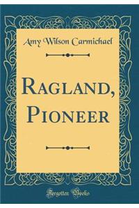 Ragland, Pioneer (Classic Reprint)