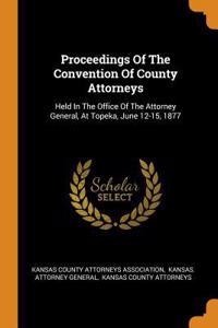 Proceedings of the Convention of County Attorneys