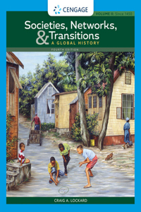 Bundle: Societies, Networks, and Transitions, Volume II: Since 1450: A Global History, 4th + Mindtap for Lockard's Societies, Networks, and Transitions: A Global History, 1 Term Printed Access Card