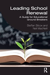 Leading School Renewal: A Guide for Educational Ground Breakers