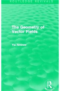 The Geometry of Vector Fields (Routledge Revivals)