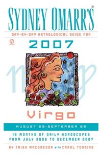 Sydney Omarr's Day-By-Day Astrological Guide for the Year 2007: Virgo (Sydney Omarr's Day By Day Astrological Guide for Virgo)