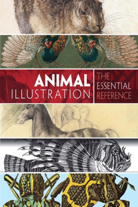 Animal Illustration: the Essential Reference