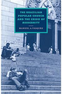 Brazilian Popular Church and the Crisis of Modernity
