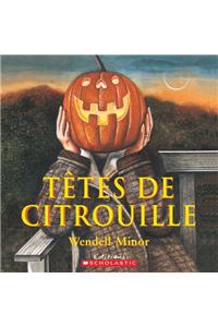 T?tes de Citrouille