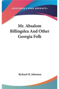 Mr. Absalom Billingslea And Other Georgia Folk