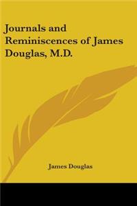 Journals and Reminiscences of James Douglas, M.D.