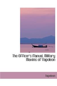 The Officer's Manual, Military Maxims of Napoleon
