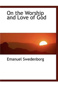 On the Worship and Love of God