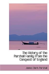 The History of the Parshall Family from the Conquest of England