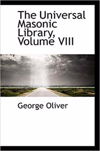The Universal Masonic Library, Volume VIII