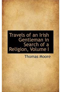 Travels of an Irish Gentleman in Search of a Religion, Volume I