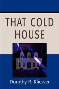 That Cold House
