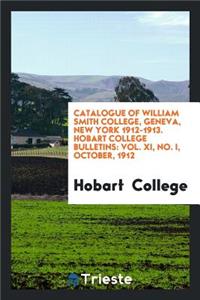 Catalogue of William Smith College, Geneva, New York 1912-1913. Hobart College Bulletins: Vol. XI, No. I, October, 1912