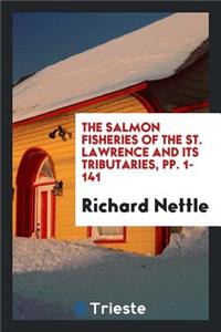 The Salmon Fisheries of the St. Lawrence and Its Tributaries