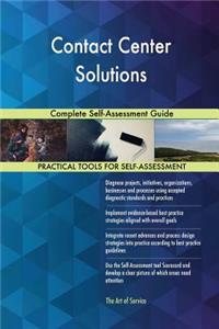 Contact Center Solutions Complete Self-Assessment Guide