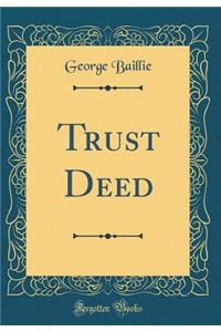 Trust Deed (Classic Reprint)