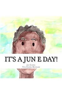 It's A Jun E Day!
