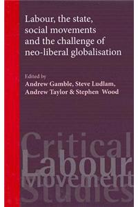 Labour, the State, Social Movements and the Challenge of Neo-Liberal Globalisation