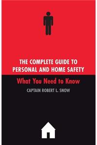 The Complete Guide to Personal and Home Safety