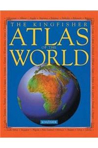 The Kingfisher Atlas of the World