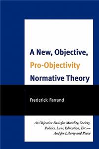 New, Objective, Pro-Objectivity Normative Theory