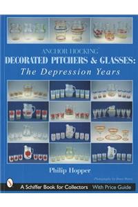 Anchor Hocking Decorated Pitchers and Glasses: The Depression Years