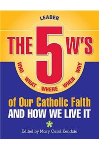 5 W's of Our Catholic Faith L: How We Li