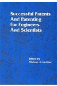 Successful Patents and Patenting for Engineers and Scientists