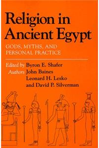 Religion in Ancient Egypt: Gods, Myths, and Personal Practice